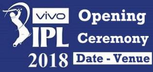 VIVO IPL 2018 Season 11 Opening Ceremony Date - Venue Details
