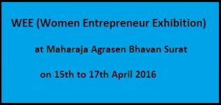 WEE 2016 - Women Entrepreneurs Exhibition in Surat on 15th to 17th April 2016