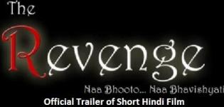 Watch Official Trailer of THE REVENGE Movie 2014 - Upcoming Hindi Short Film