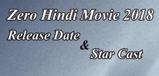 Zero Hindi Movie 2018 - Release Date and Star Cast Crew Details