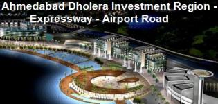 Ahmedabad - Dholera Investment Region - Expressway Airport Road