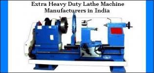 Extra Heavy Duty Lathe Machine Manufacturers in India